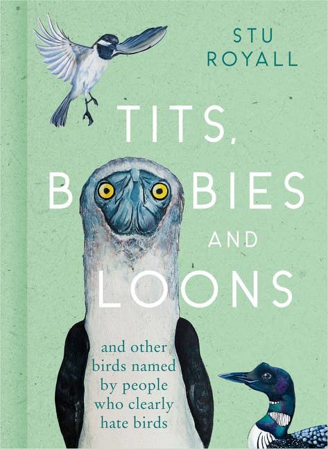 Tits, Boobies and Loons:Stu Royall