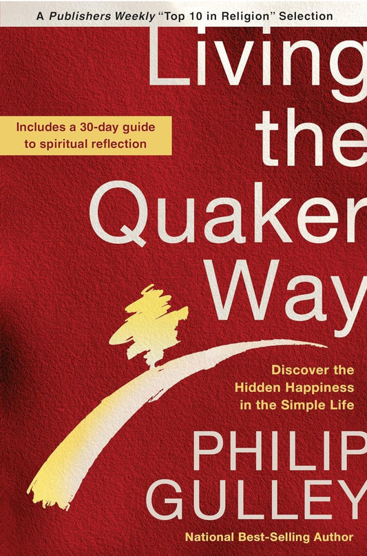 Living the Quaker Way: Discover the Simple Happiness in the Simple Life