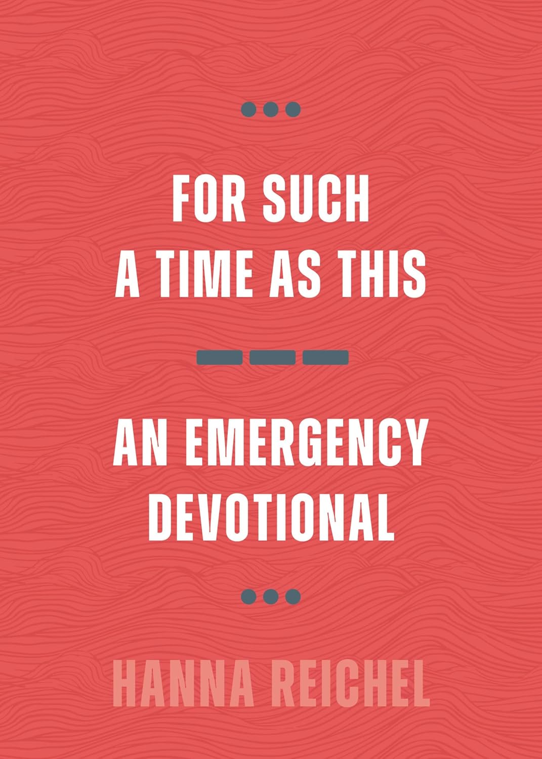 For Such a Time as This: An Emergency Devotional