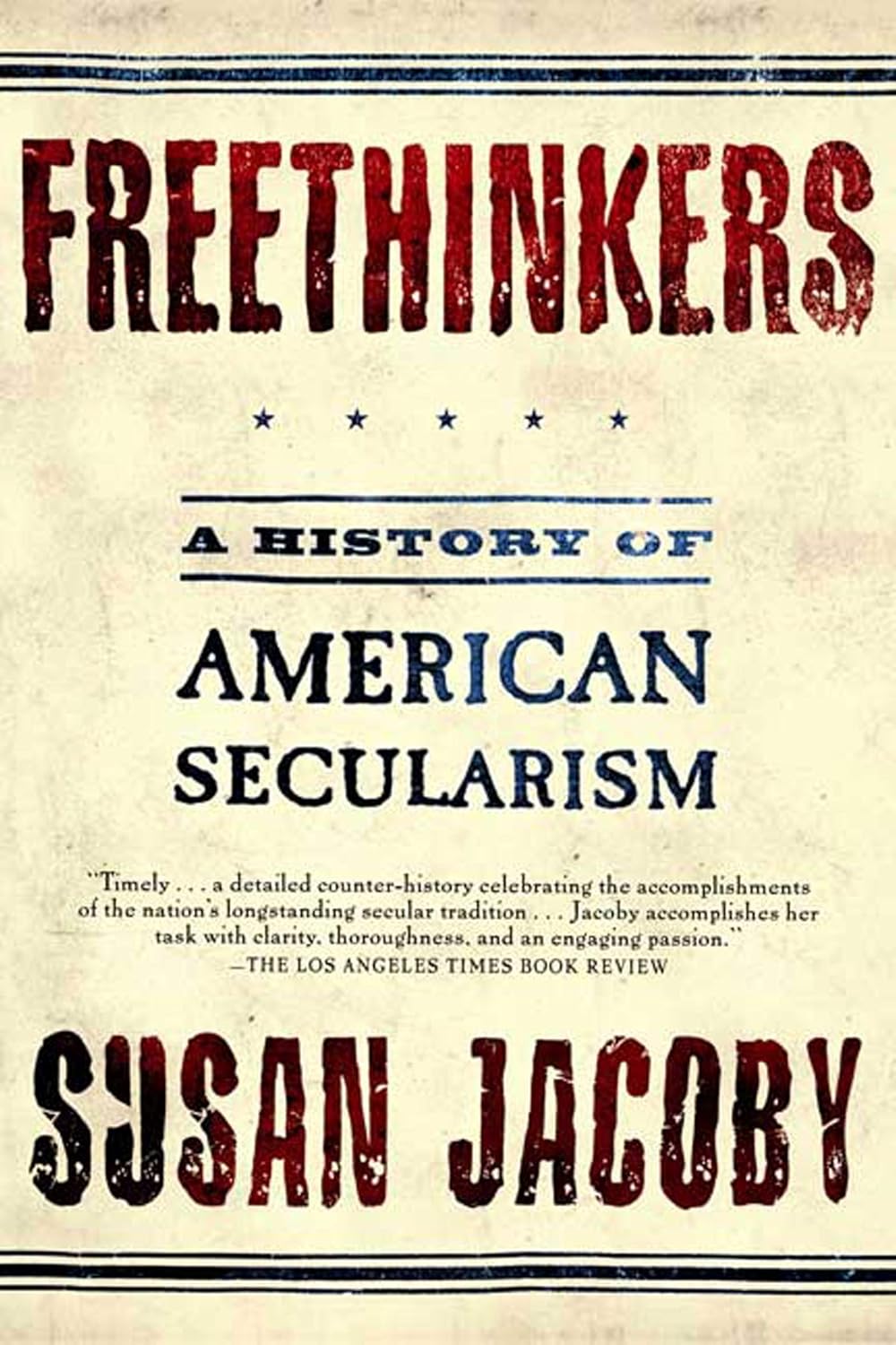 Freethinkers: A History of American Secularism