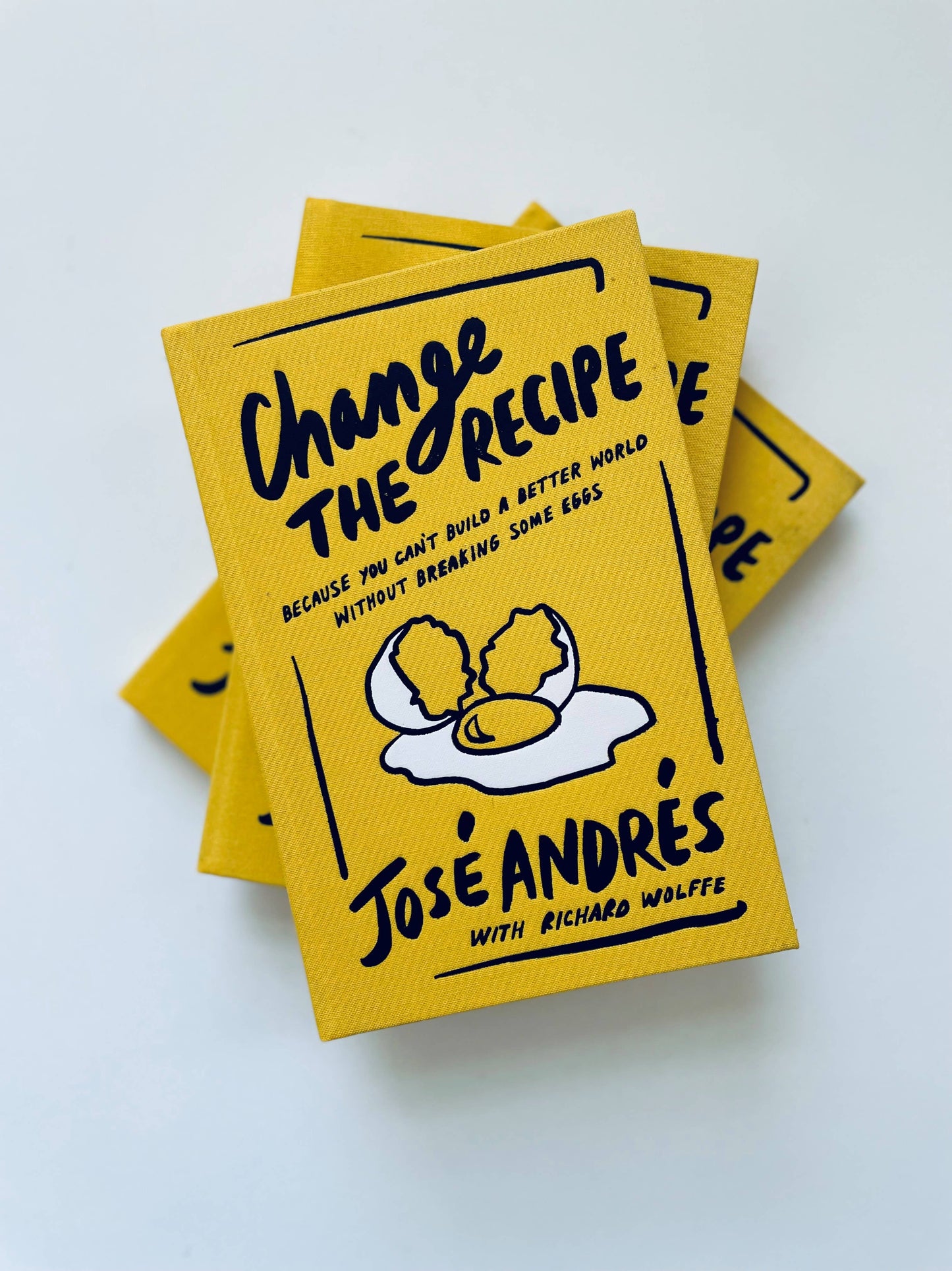 Change the Recipe: Because You Can't Build a Better World Without Breaking Some Eggs.