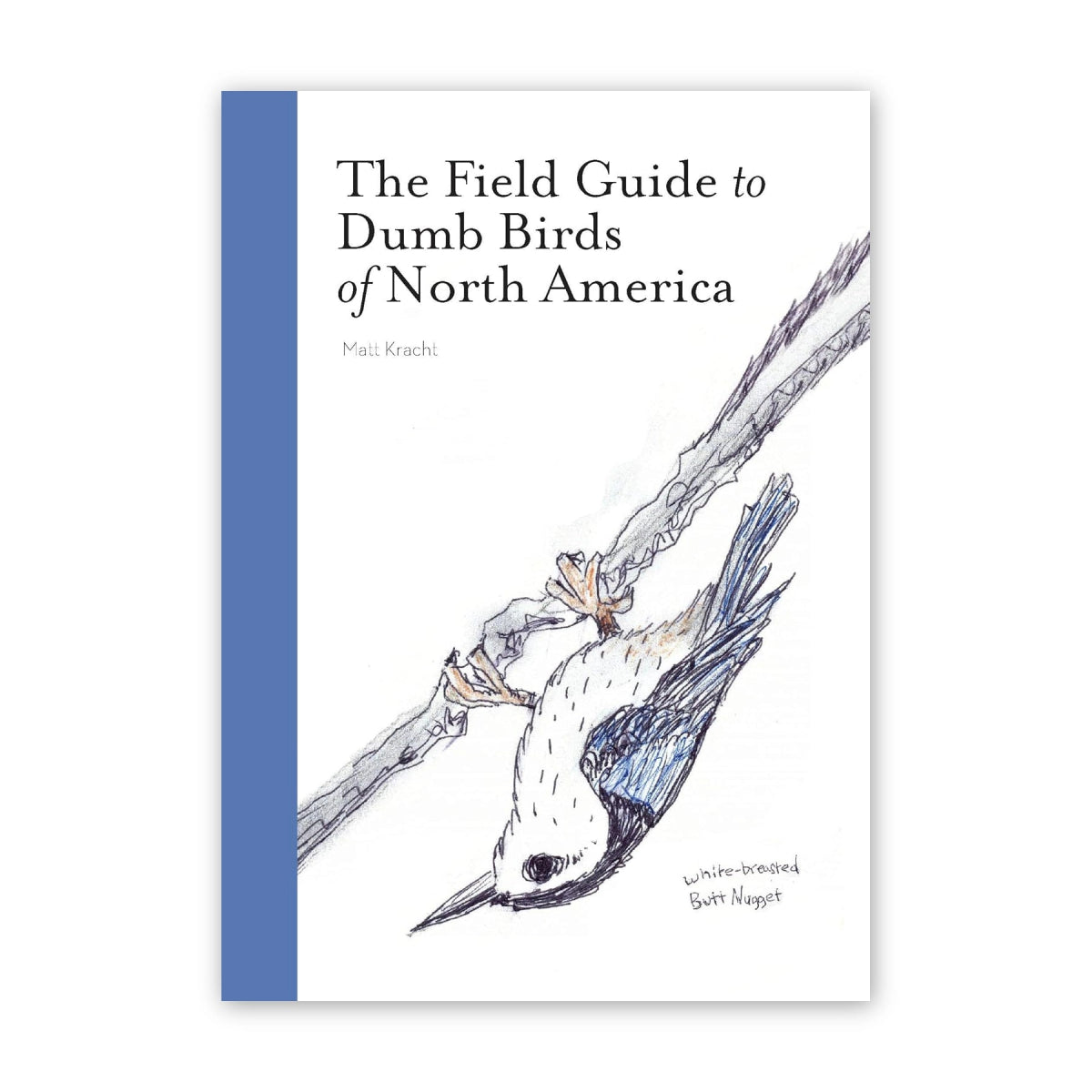 The Field Guide to Dumb Birds of America