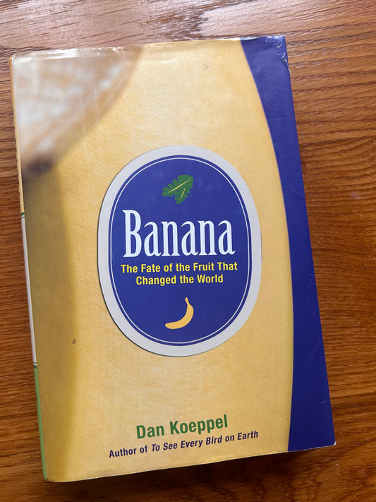 Banana: The Fate of the Fruit That Changed The World