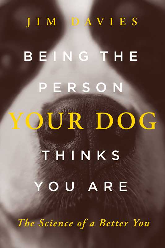 Being the Person Your Dog Thinks You Are by Jim Davies