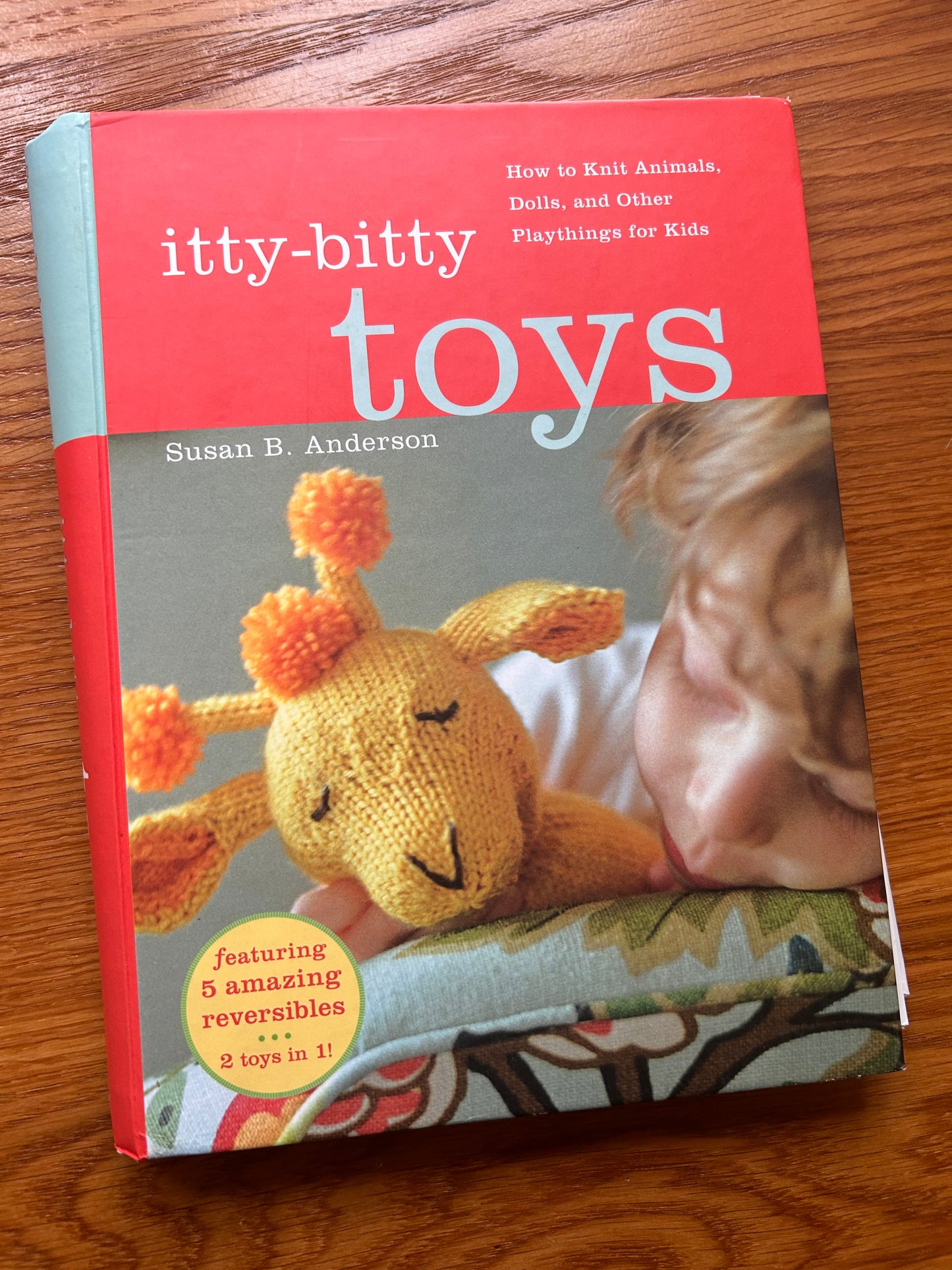 Itty-Bitty Toys: How to Knit Animals, Dolls, and Other Playthings for Kids