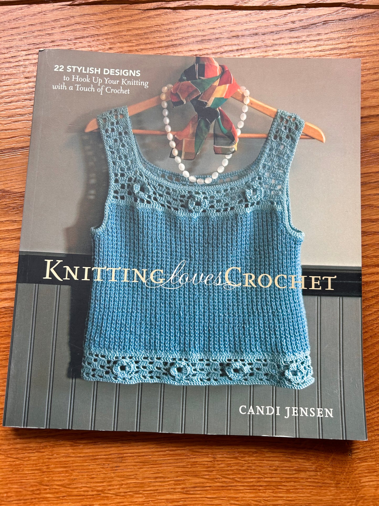Knitting Loves Crochet: 22 Stylish Designs to Hook Up Your Knitting With a Touch of Crochet