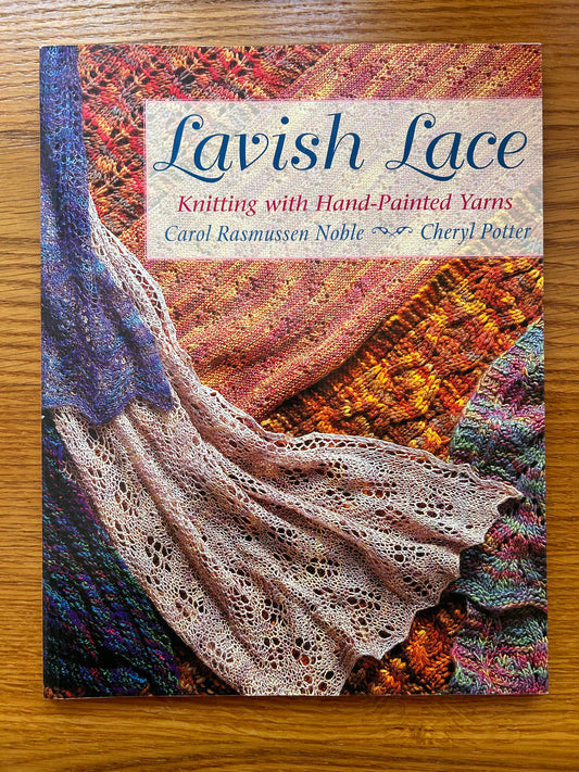 Lavish Lace: Knitting with Hand-Painted Yarns