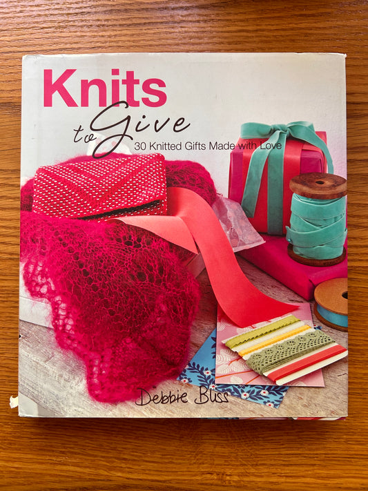 Knits to Give: 30 Knitted Gifts Made With Love