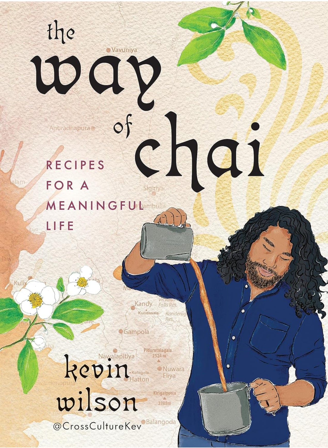 The Way of Chai: Recipes for a Meaningful Life