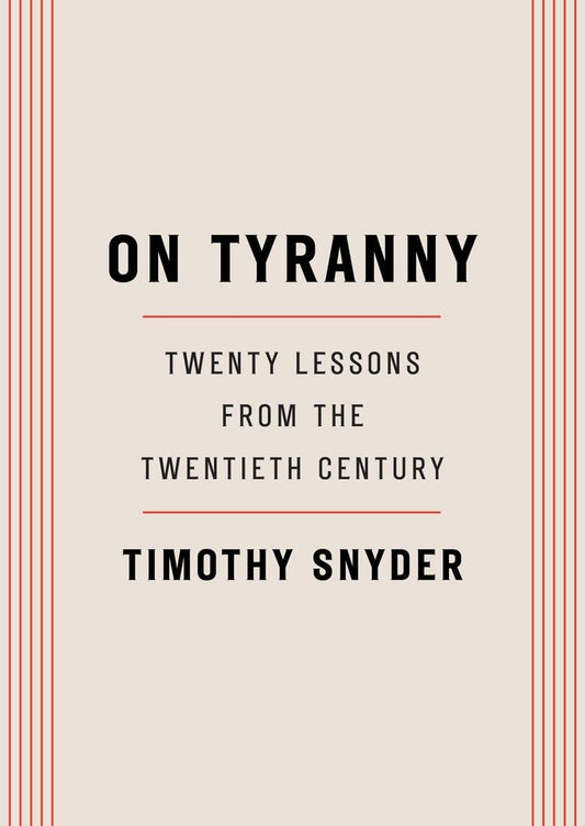 On Tyranny: Twenty Lessons From The Twentieth Century
