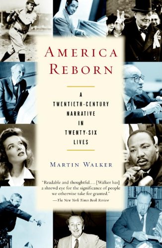 America Reborn: A Twentieth Century Narrative in Twenty-Six Lives