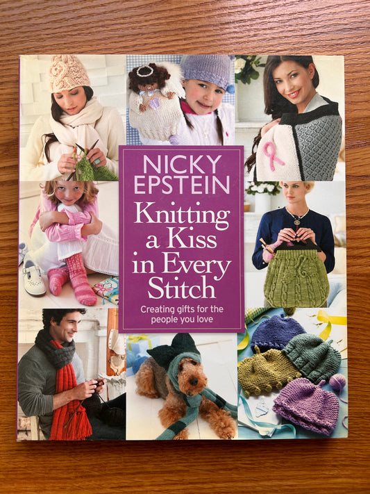 Knitting a Kiss in Every Stitch: Creating Gifts for the People You Love