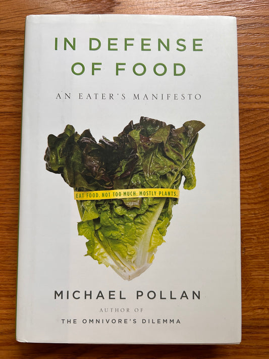 In Defense of Food: An Eater's Manifesto