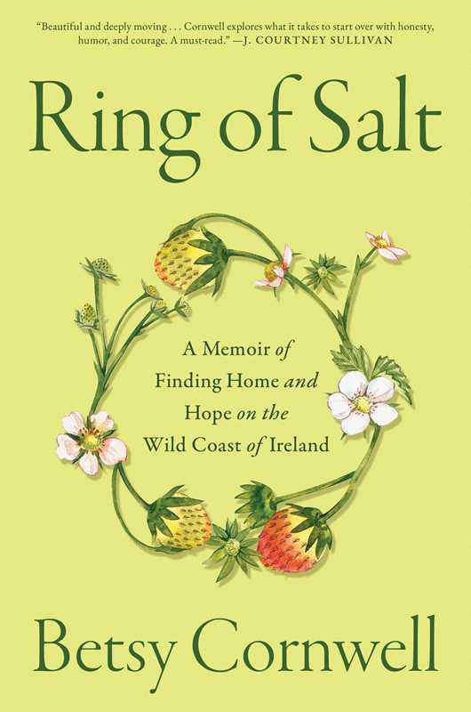RIng of Salt: A Memoir of Finding Home and Hope on the Wild Coast of Ireland