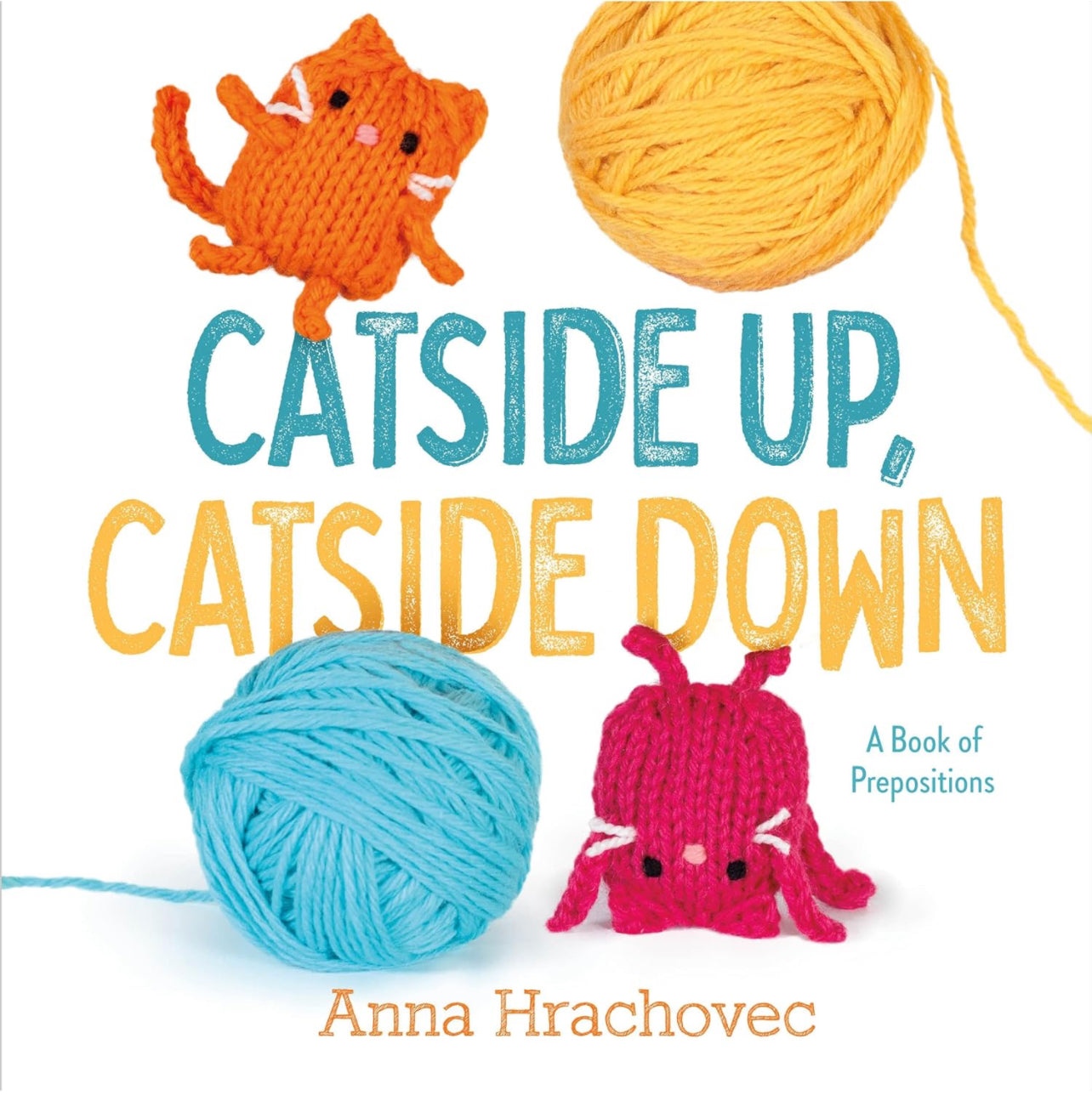 Catside Up, Catside Down: A Book of Prepositions