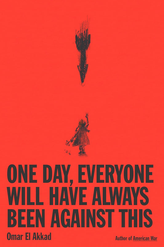 One Day, Everyone Will Have Been Against This