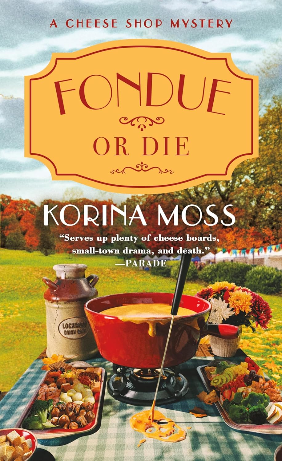 Fondue or Die: A Cheese Shop Mystery Book 5