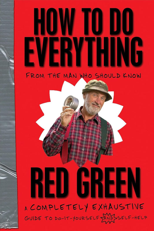 How To Do Everything: From the Man Who Should Know