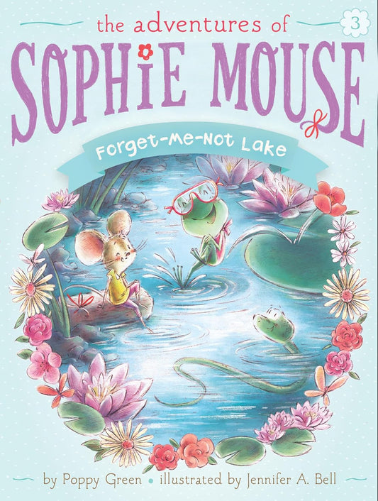 The Adventures of Sophie Mouse: Forget-Me-Not Lake Volume 3