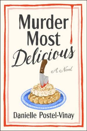 Murder Most Delicious : Danielle Postel-Vinay