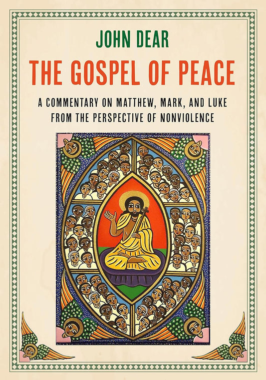 The Gospel of Peace: A Commentary of Matthew, Mark and Luke from the Perspective of Nonviolence