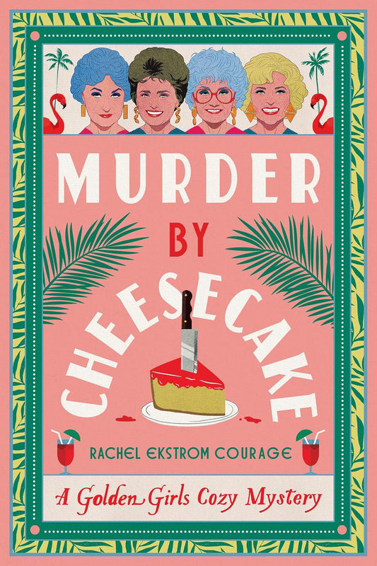 Murder by Cheesecake (Golden Girls Mystery-1)