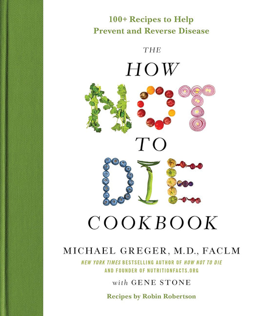 The How Not to Die Cookbook