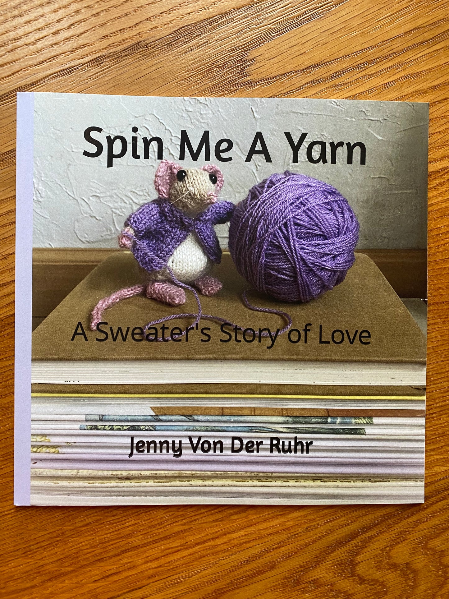 Spin Me A Yarn: A Sweater’s Story of Love