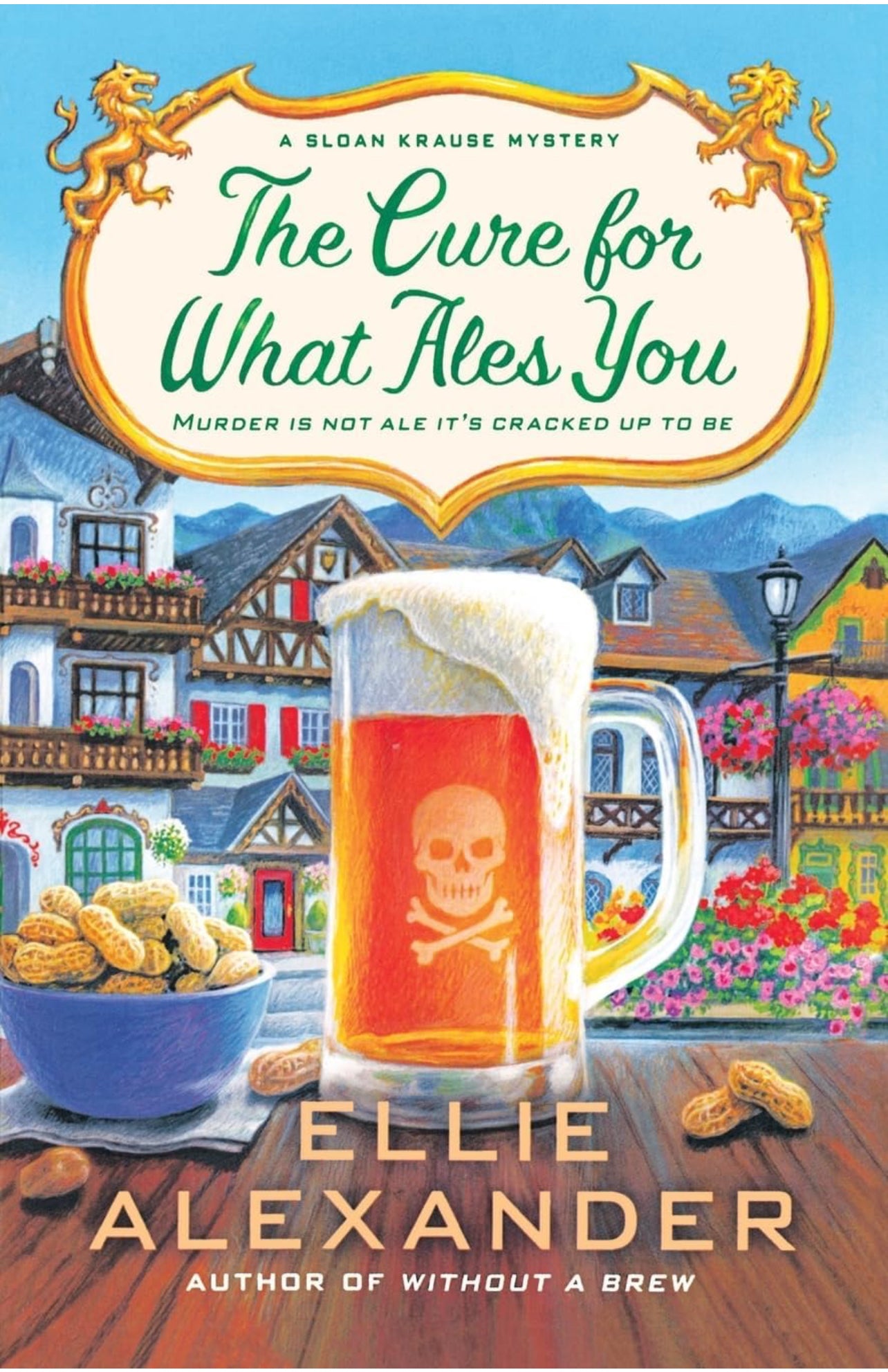 The Cure For What Ales You: Sloane Krause Mystery, Book 5