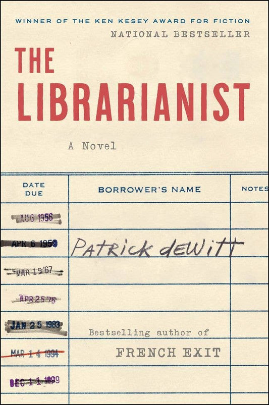 Librarianist, The : A Novel : Patrick deWitt