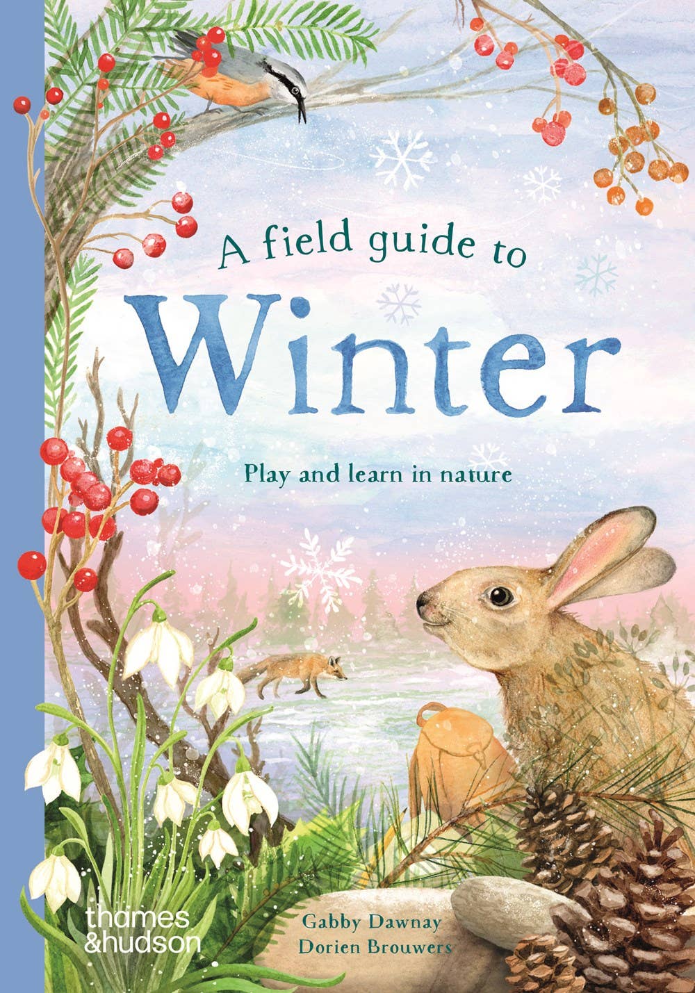 A Field Guide to Winter: Play and Learn in Nature
