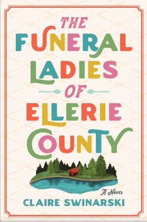 Funeral Ladies of Ellerie County, The : Claire Swinarski