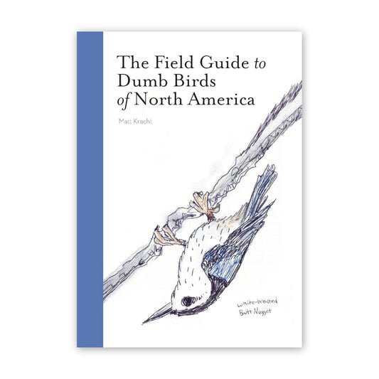 The Field Guide to Dumb Birds of America