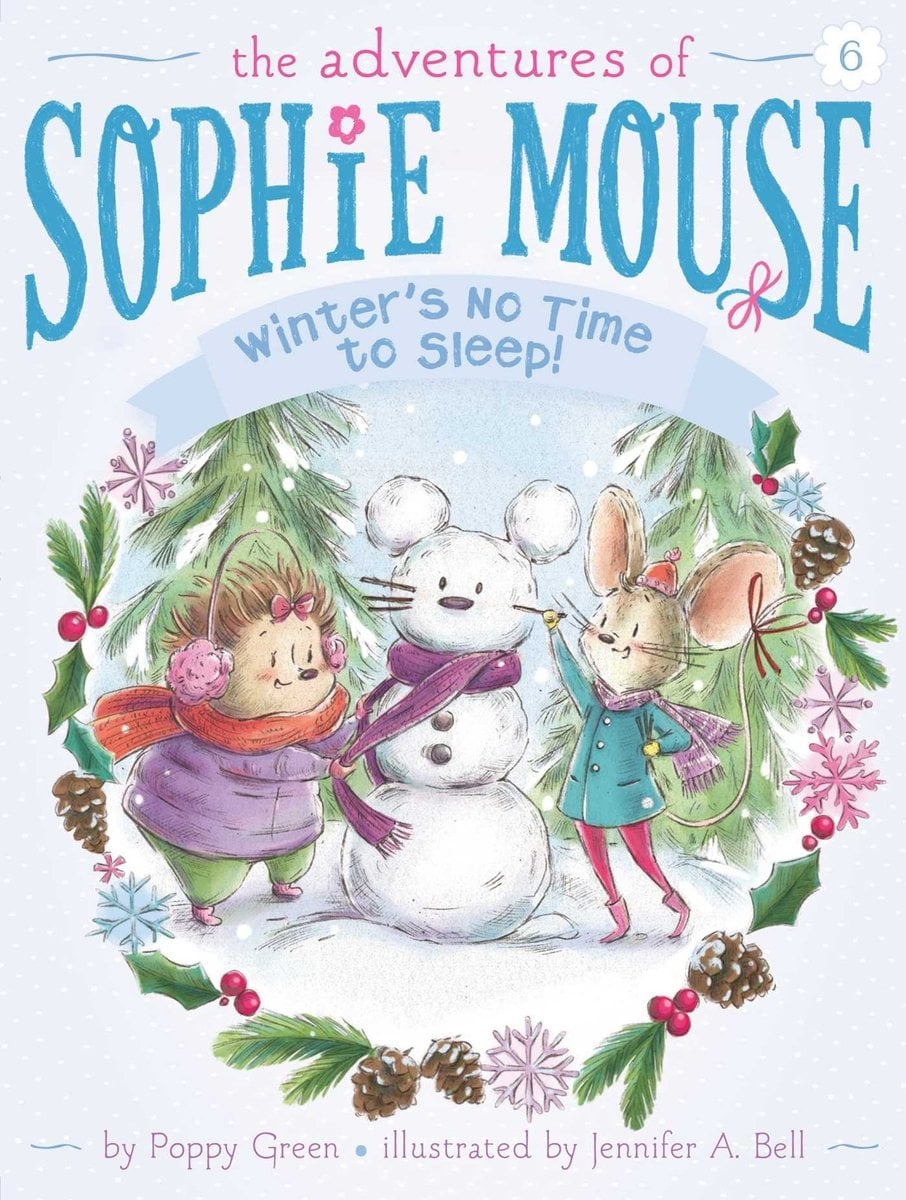 The Adventures of Sophie Mouse: Winter’s No Time to Sleep!