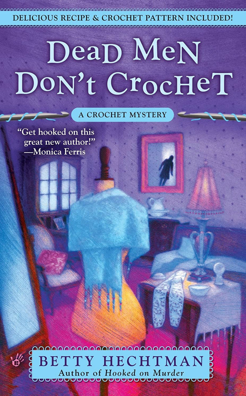 Dead Men Don't Crochet (A Crochet Mystery - Book 2)